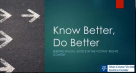 Title slide of Know Better Do Better presentation